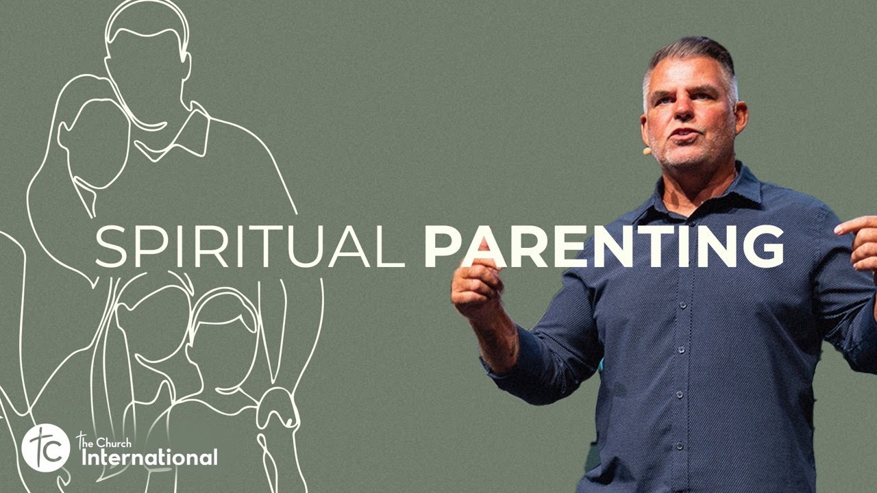 Spiritual Parenting Part I | Pastor Mark Stermer