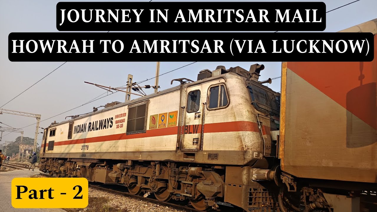 13005 Howrah Amritsar Mail Journey : Part 2 | Howrah To Amritsar | Kolkata To Amritsar In 3AC |