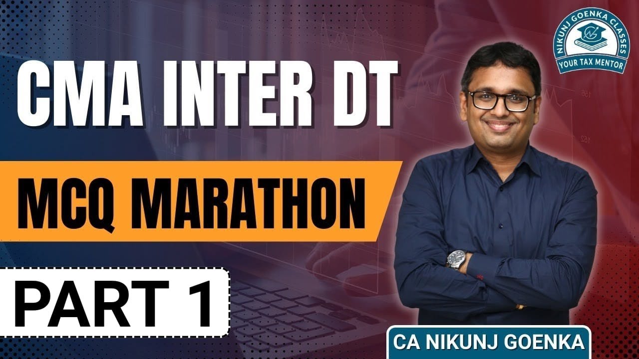CMA INTER DT | MCQ MARATHON | PART 1 |  FOR DECEMBER 2025 | CA NIKUNJ GOENKA