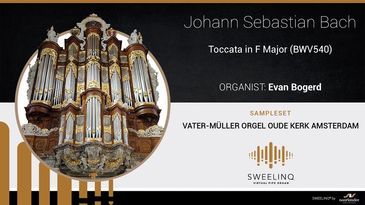 Sampleset Sweelinq Vater-Müller organ Amsterdam - Toccata in F BWV 520 J.S. Bach - Evan Bogerd