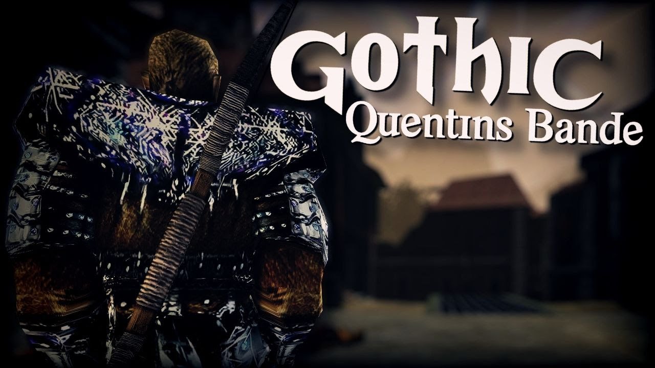 37 │ Gothic: Quentins Bande (Gothic Mod) │ Die ERZR&Uuml;STUNG