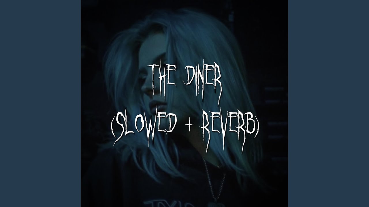 the diner (slowed + reverb)