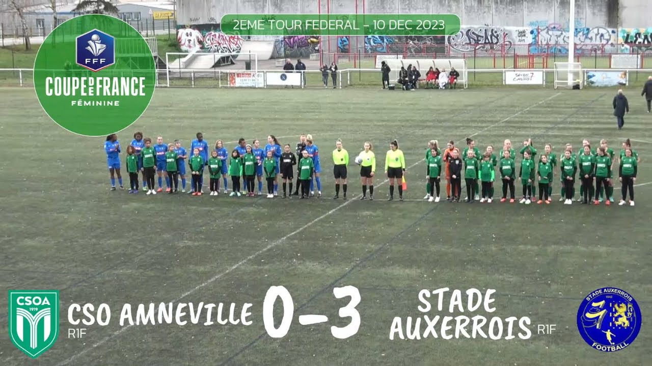 RÉSUMÉ 32éme COUPE DE FRANCE FÉMININE  CSO AMNEVILLE VS AUXERRE