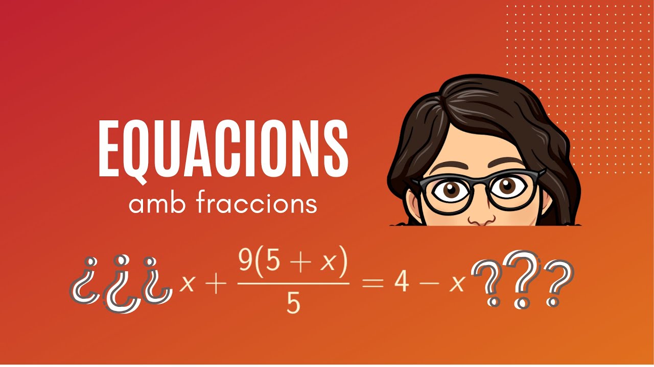 Equacions 1r grau amb fraccions - pas a pas - 3r ESO