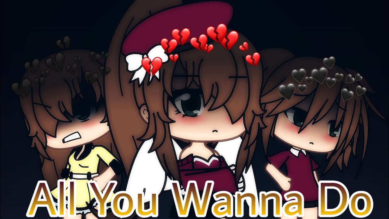 All You Wanna Do || GLMV || Six the Musical || OC Backstory || ⚠️Trigger Warning!!(?) 14+!!⚠️