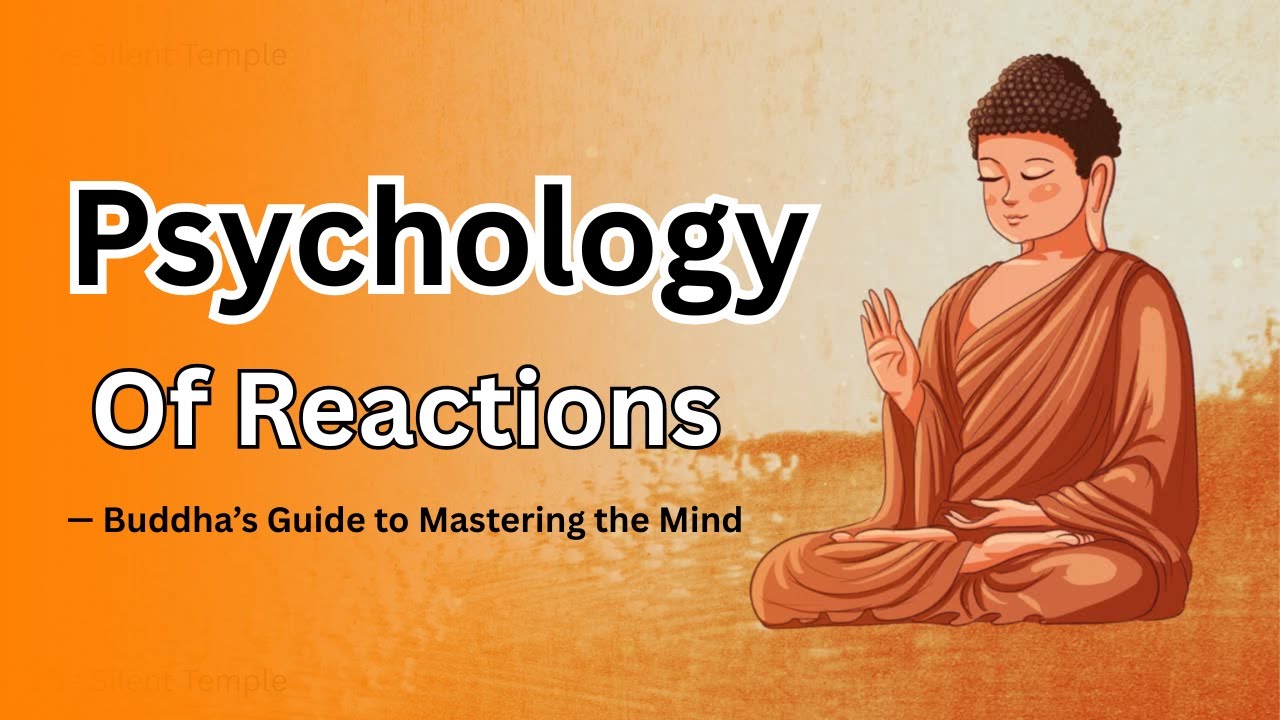 The Psychology of Reactions — Buddha’s Guide to Mastering the Mind