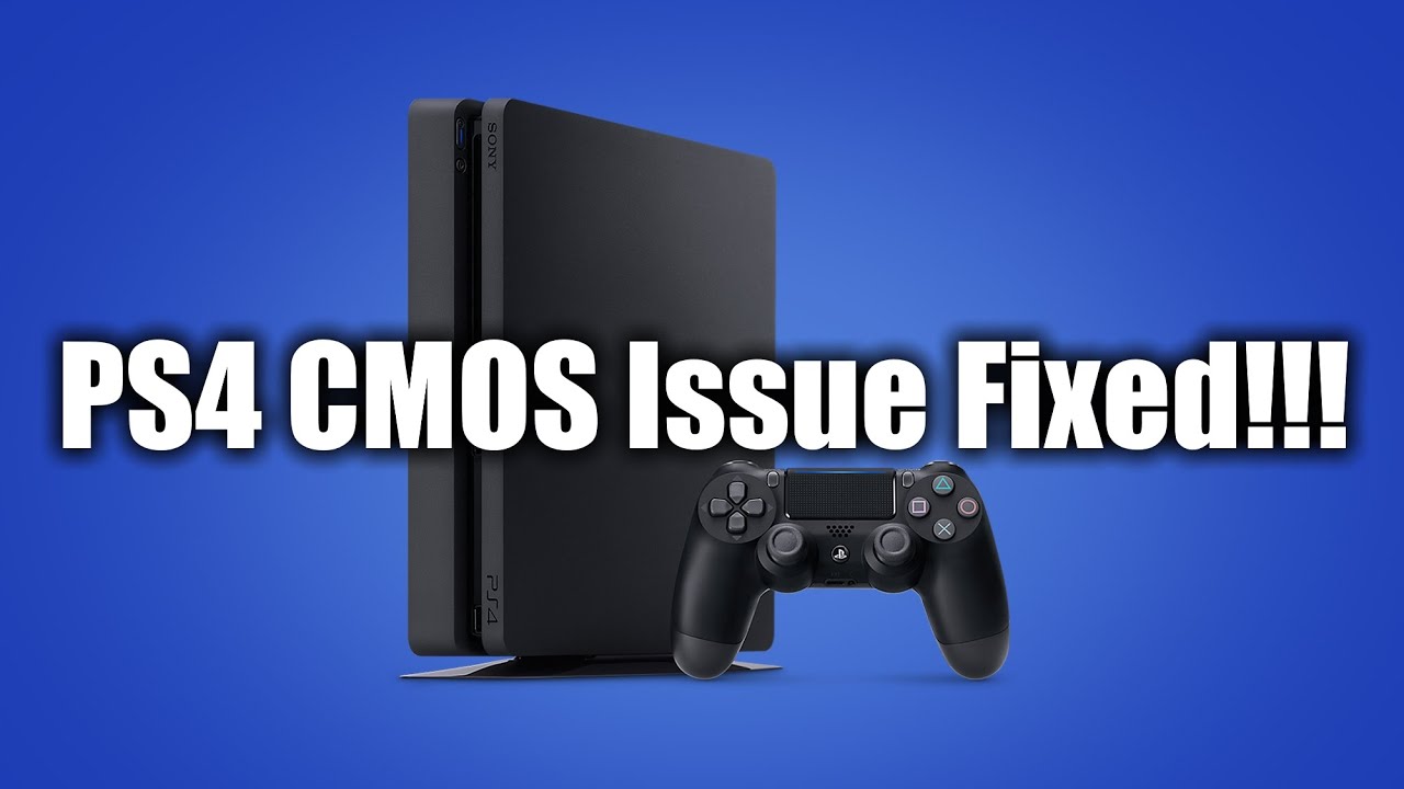 The PS4 CMOS Issue Has Been Fixed!!!