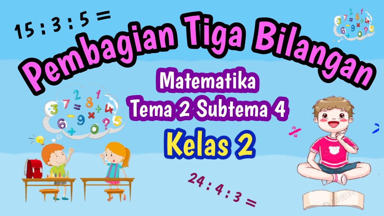 Pembagian Tiga Bilangan - Matematika kelas 2 Tema 2 Subtema 4