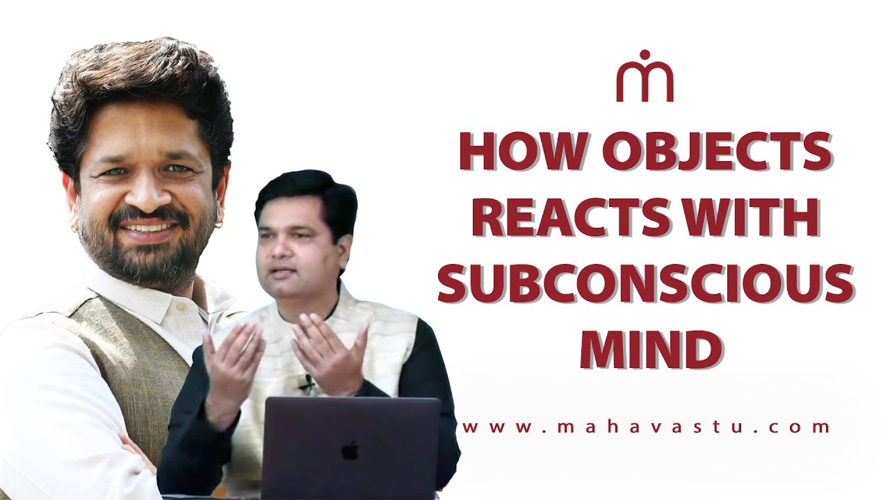 How Objects Reacts with Subconscious Mind? | MahaVastu | Acharya Mukesh Verma