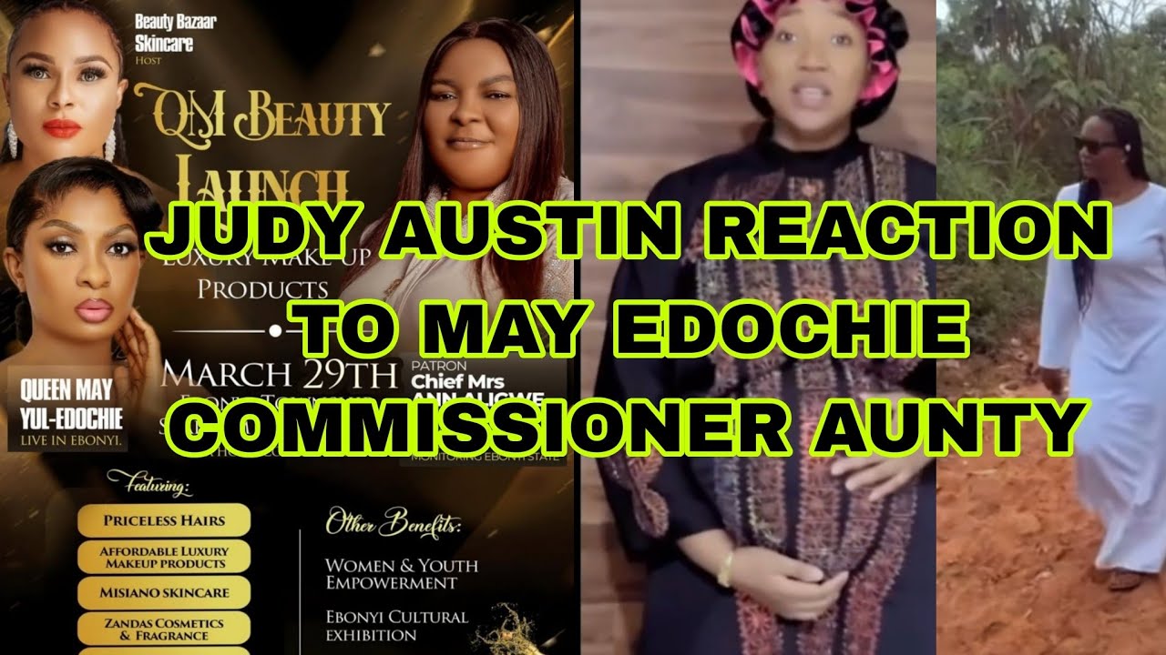 JUDY AUSTIN REACTION TO MAY EDOCHIE  COMMISSIONER AUNTY 
