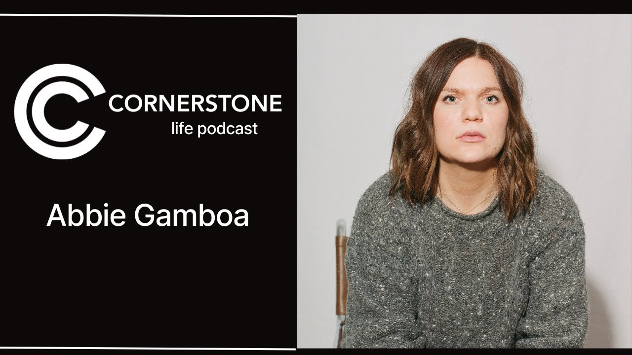Cornerstone Life Podcast | Abbie Gamboa