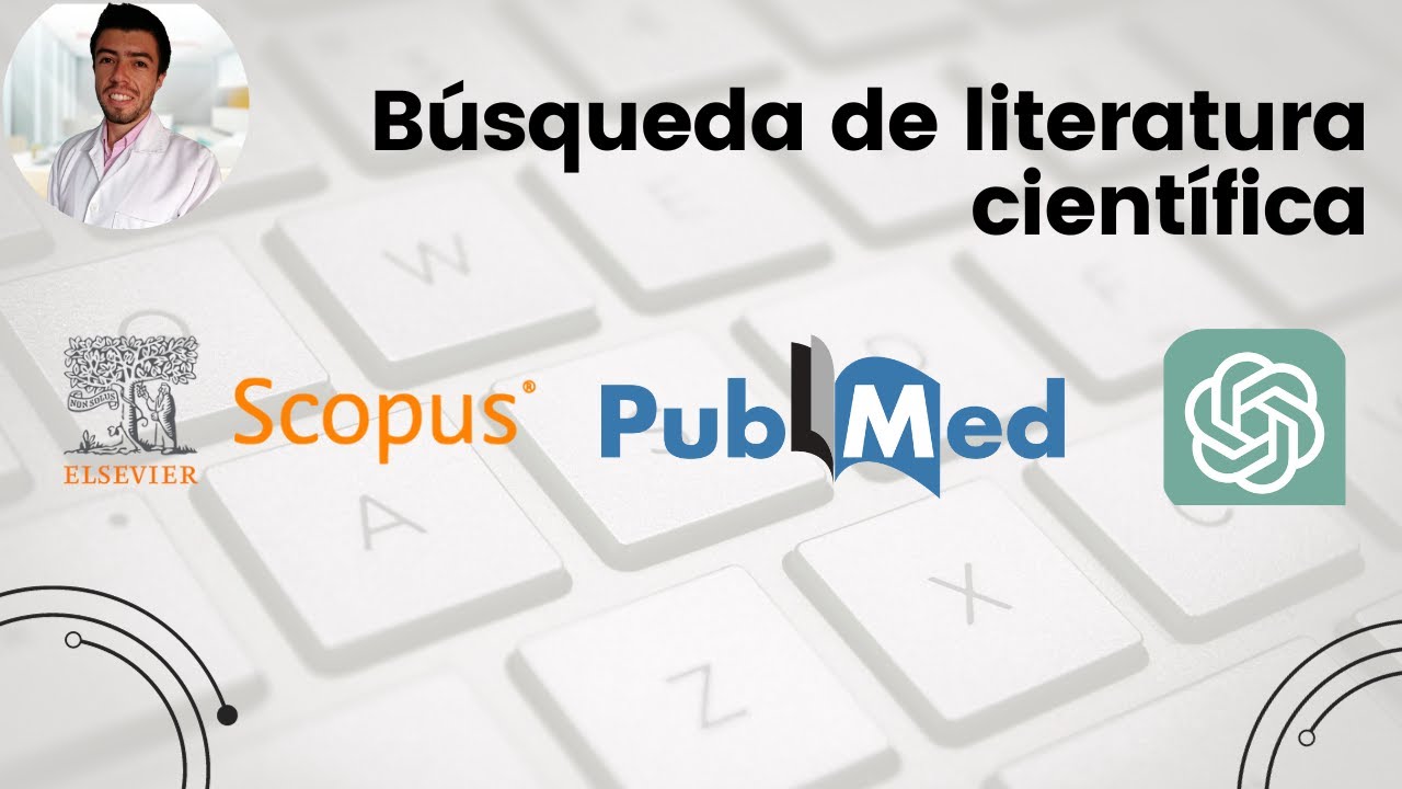 🟡⚪ Busqueda avanzada y sistemática de literatura cientifica en Pubmed y Scopus+ ChatGPT como soporte