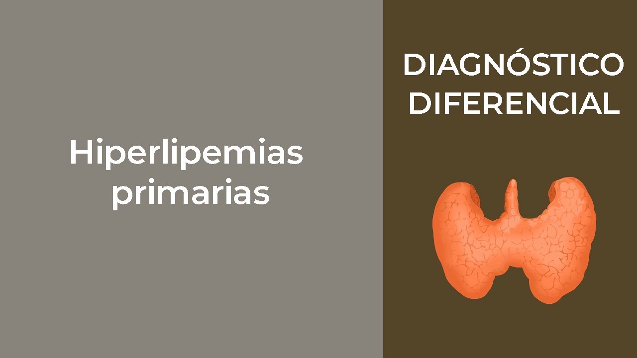 Diagnostico diferencial. Hiperlipemias primarias