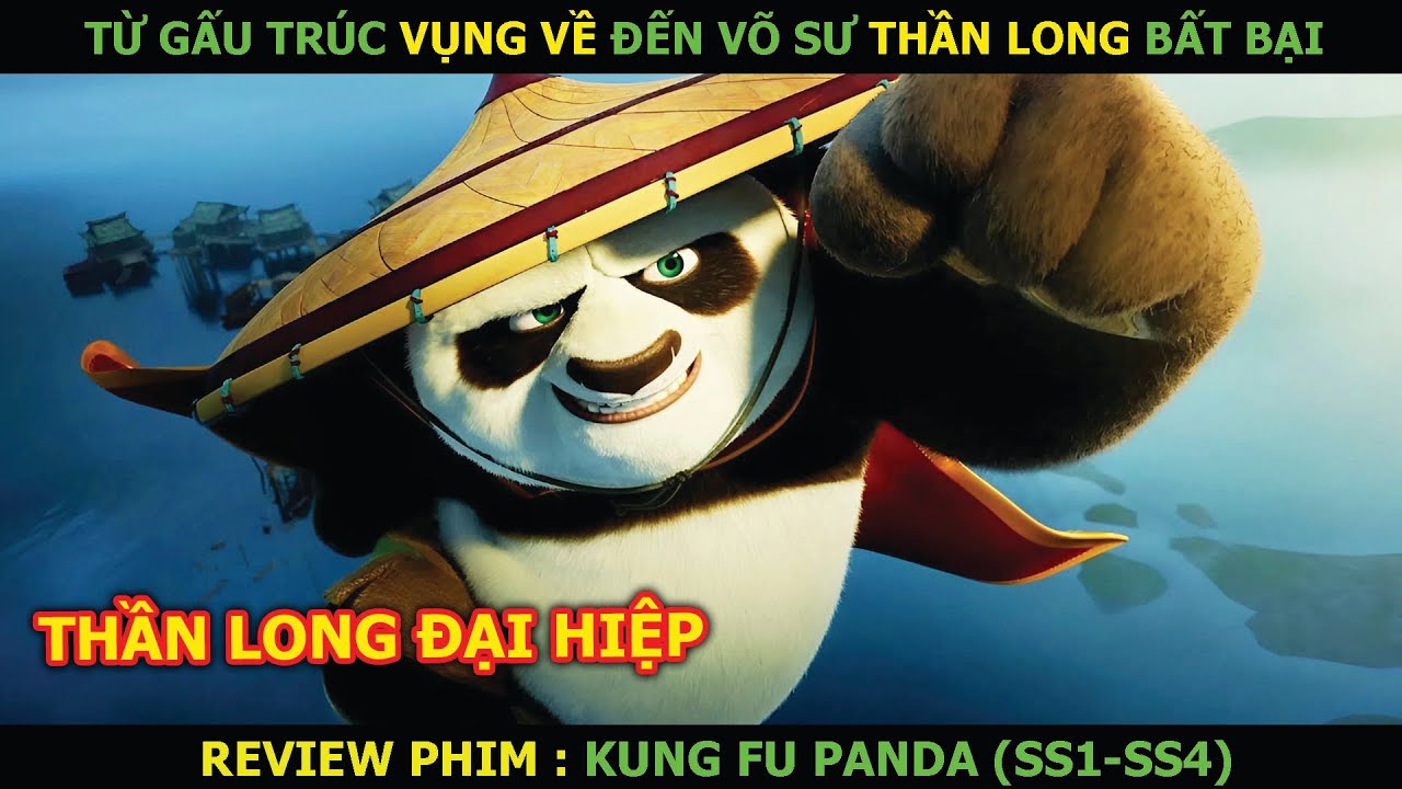 Review Phim: Hành Trình Gấu Béo Bán Mỳ Chinh Phục Đỉnh Cao Kung Fu | Kungfu Panda (SS1-SS4)