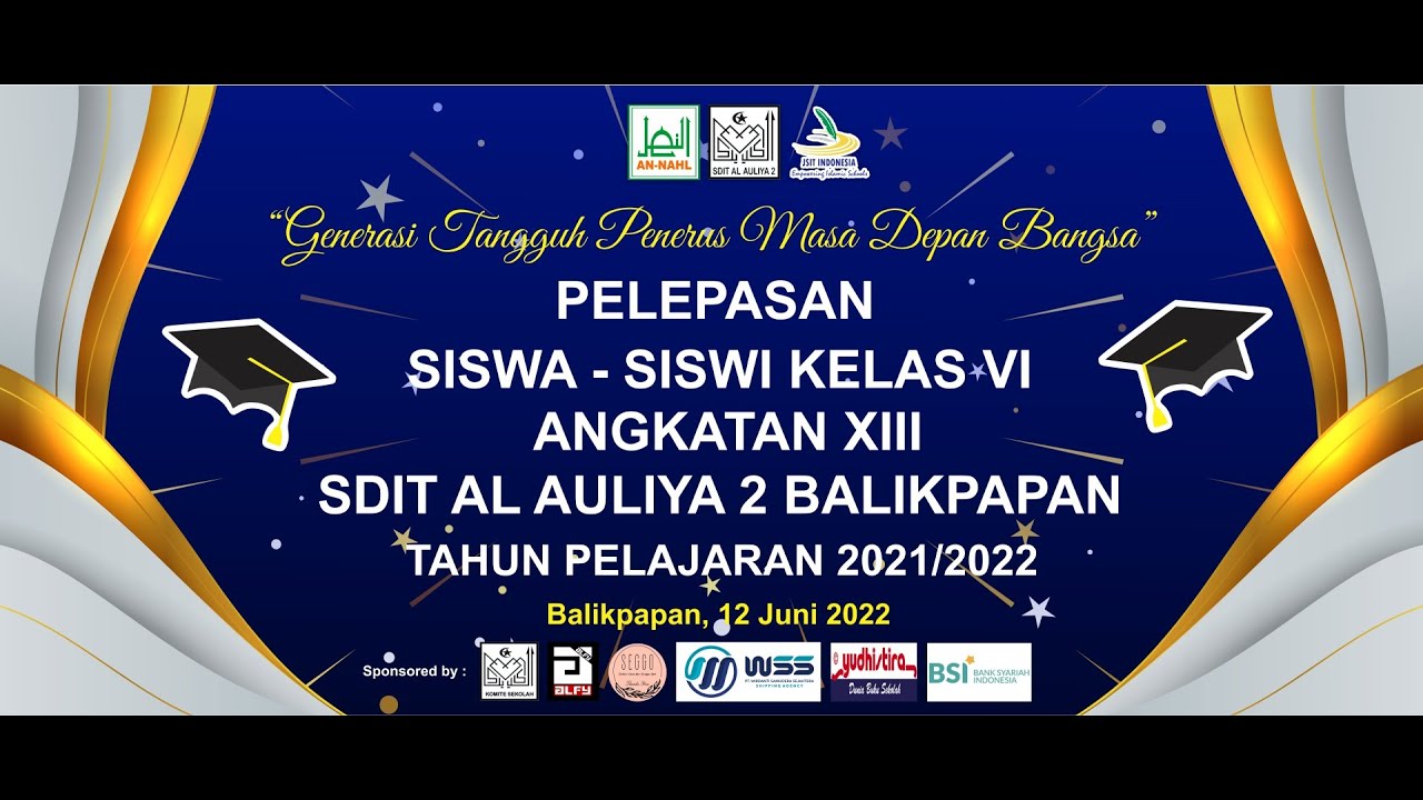 PELEPASAN SISWA - SISWI KELAS VI ANGKATAN XIII SDIT AL AULIYA 2 BALIKPAPAN TAHUN PELAJARAN 2021/2022