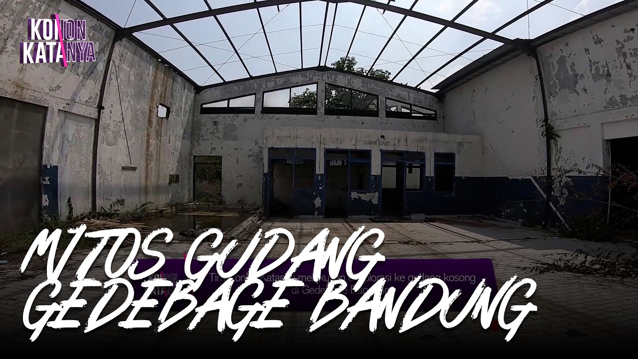 Mitos Gudang Gedebage Bandung | Konon Katanya