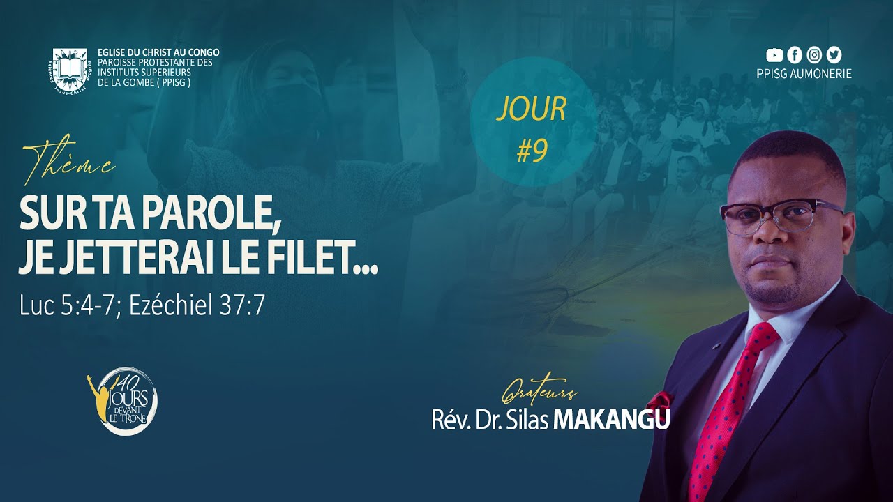 Rév. Dr SILAS MAKANGU | SUR TA PAROLE, JE JETTERAI LE FILET...