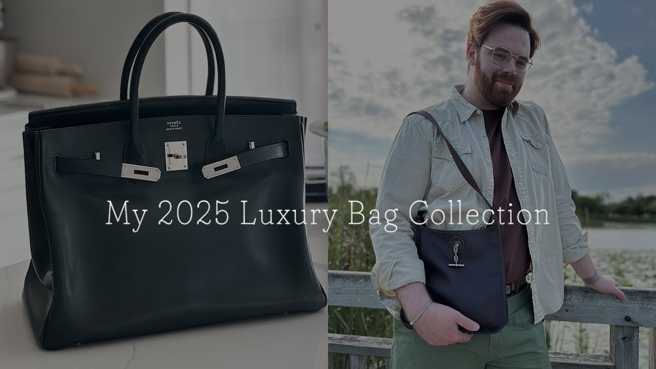 My 2025 Luxury Bag Collection | Herm&egrave;s, Louis Vuitton, Celine and more!