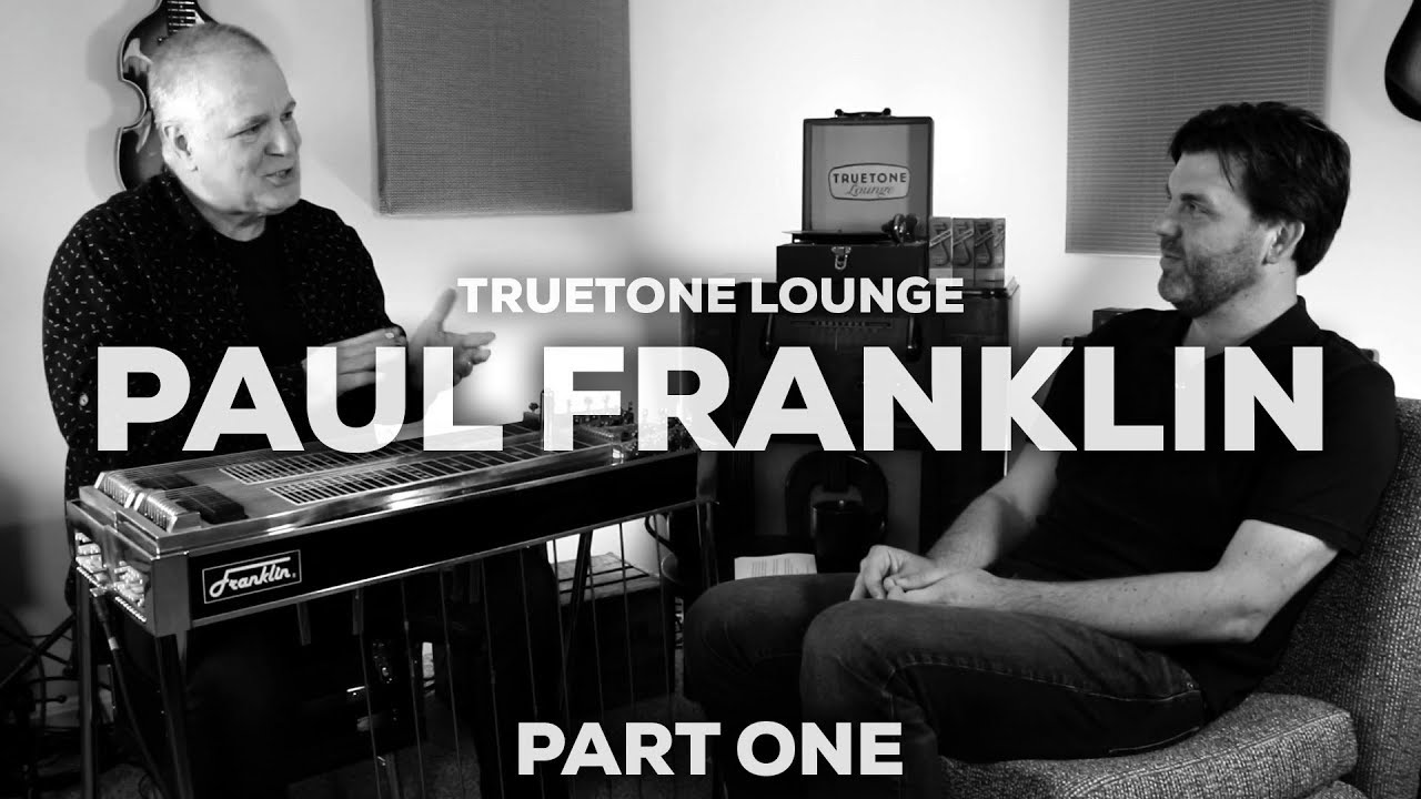 Truetone Lounge | Paul Franklin | Part One