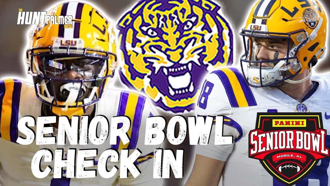 Senior Bowl Check-In | Can LSU Players Boost Their Draft Stock in Mobile?