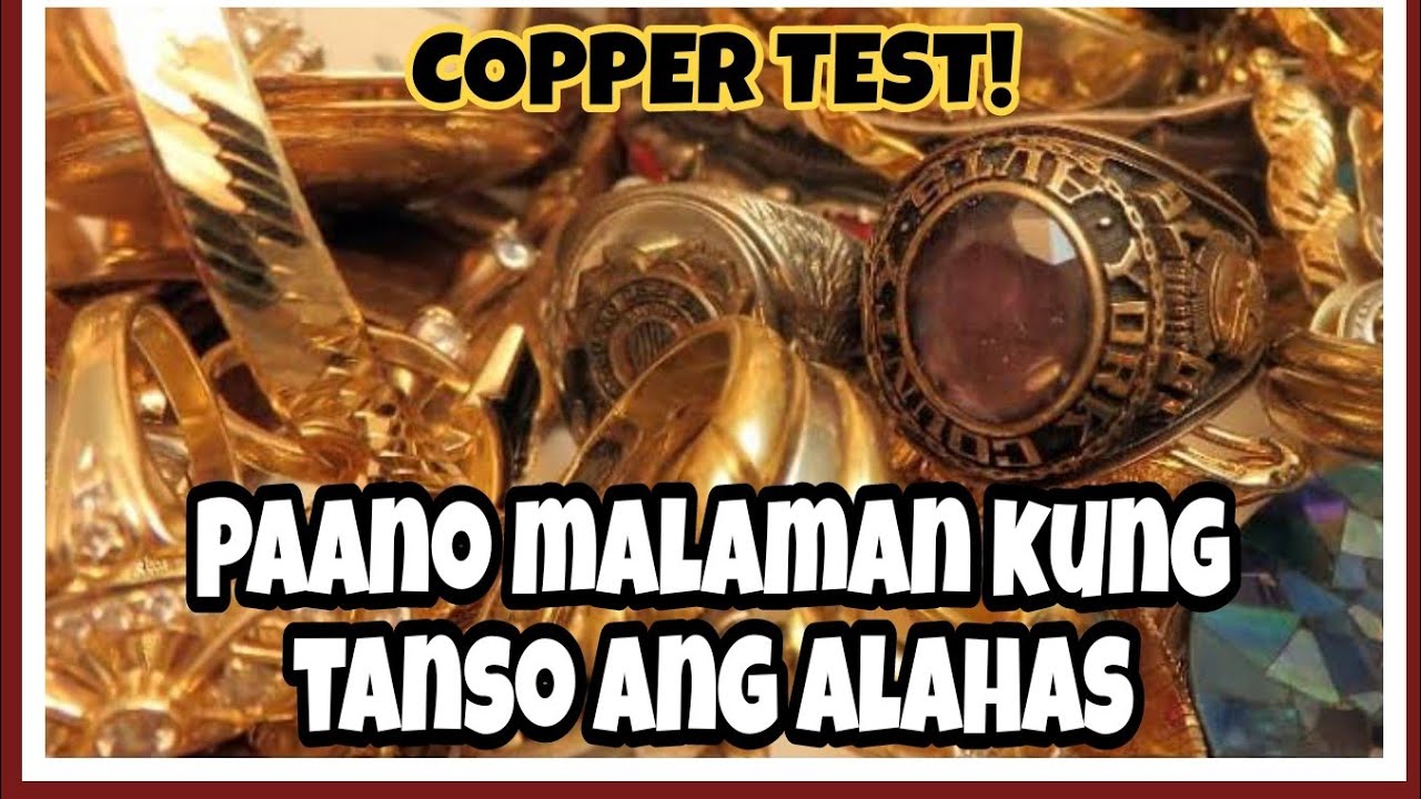 Paano malaman kung peke o tanso ang alahas mo