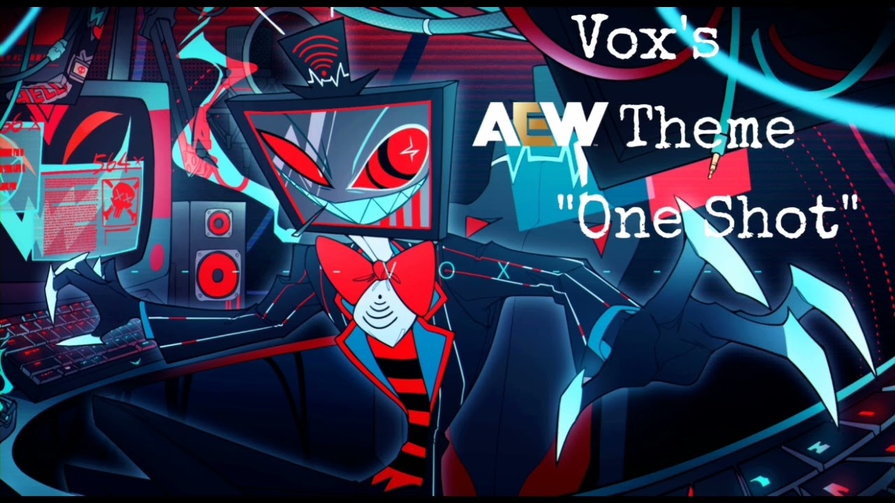 Vox's AEW Theme - One Shot