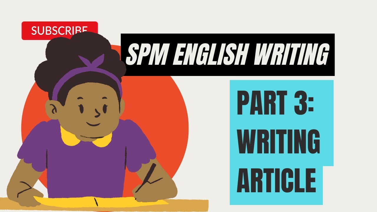 SPM Writing - How to write Article? (Introduction, Body, Conclusion)