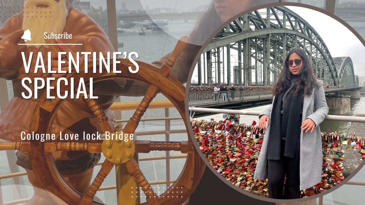 Valentines Day at Köln Hohenzollern Bridge | Schokoladenmuseum | World’s Largest lovelock Bridge