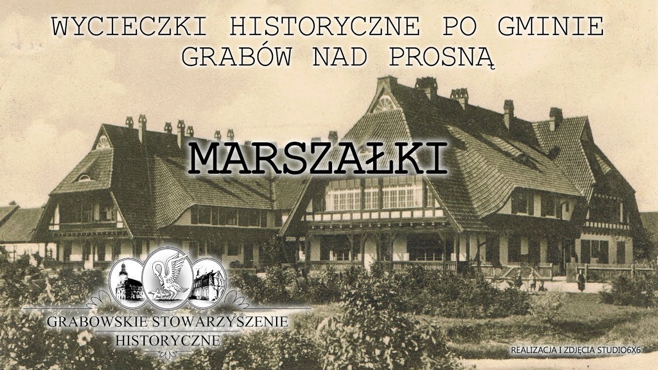 Wycieczki historyczne po gminie Grabów nad Prosną - Marszałki