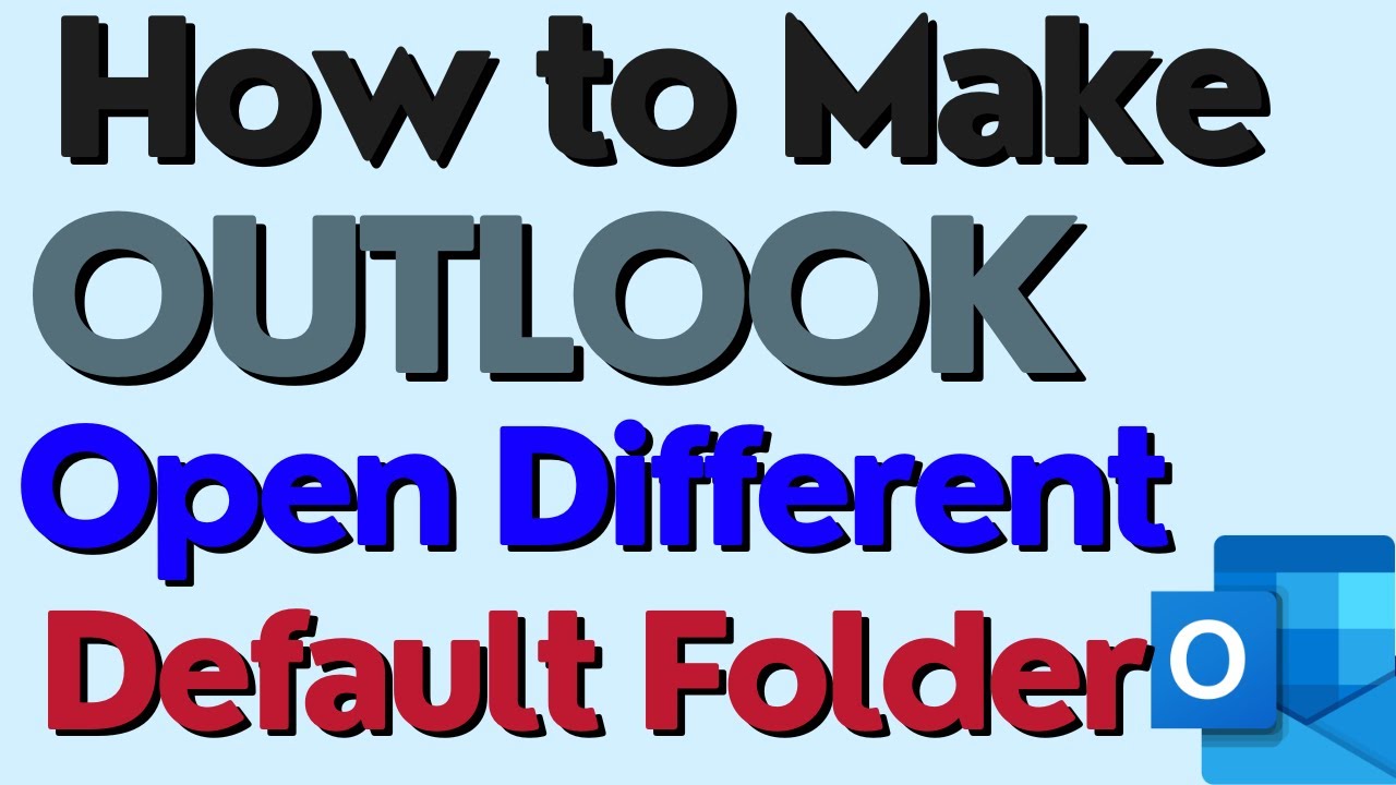 How to Make Outlook Open with a Different Inbox by Default?