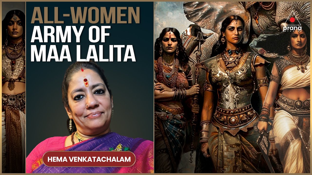 Lalita Sahasranama: Shakti Sena – Warrior Goddesses Against Bhandasura. Hema Venkatachalam. Part 2