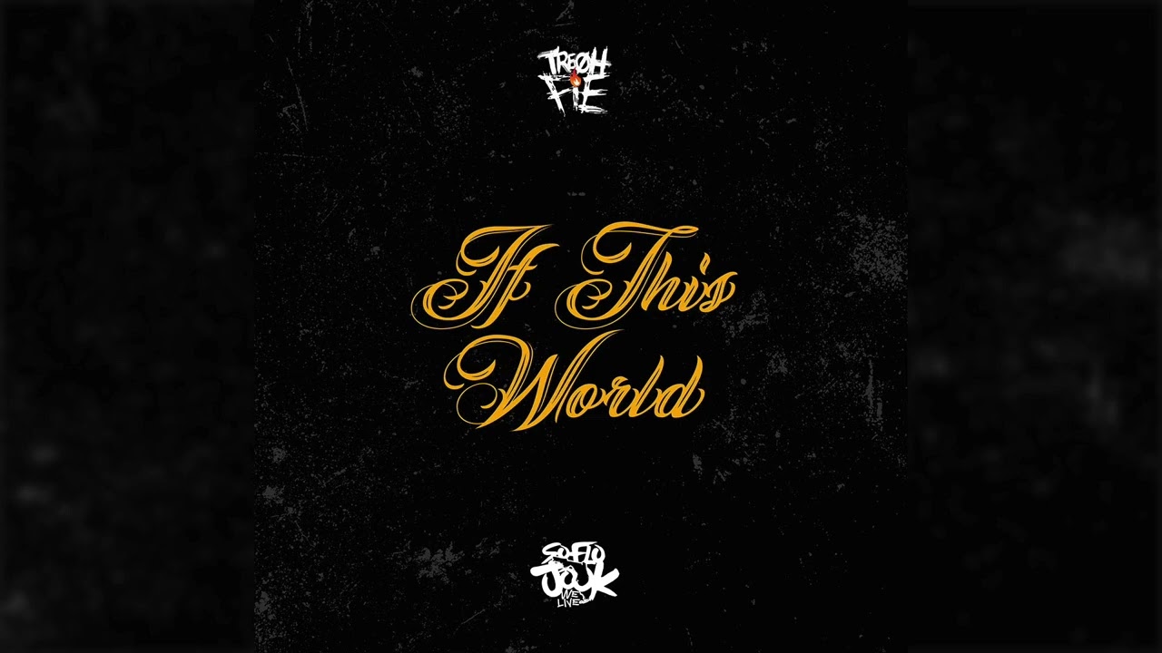 Tre Oh Fie - If This World