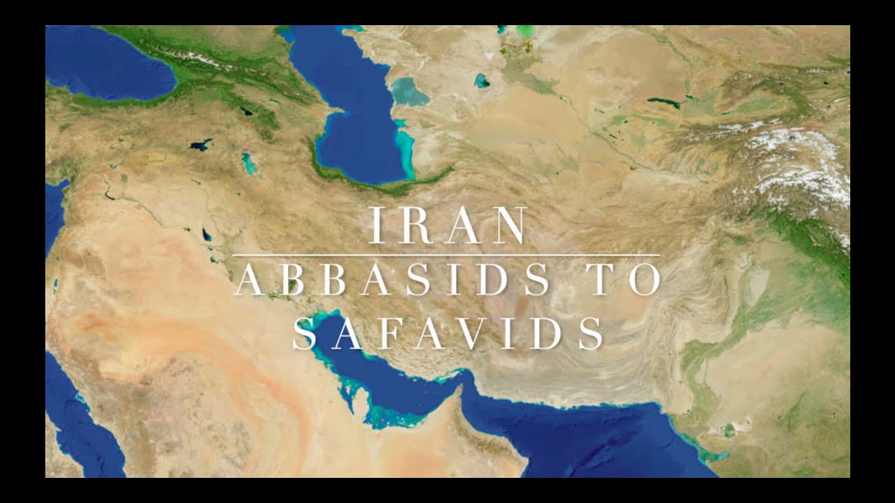 Iran: Abbasids to Safavids