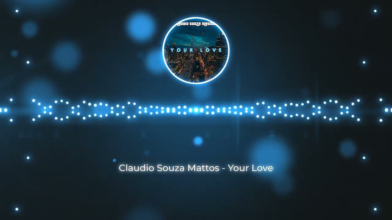 Claudio Souza Mattos - Your Love #deephouse #pop #music #dance #edm #house