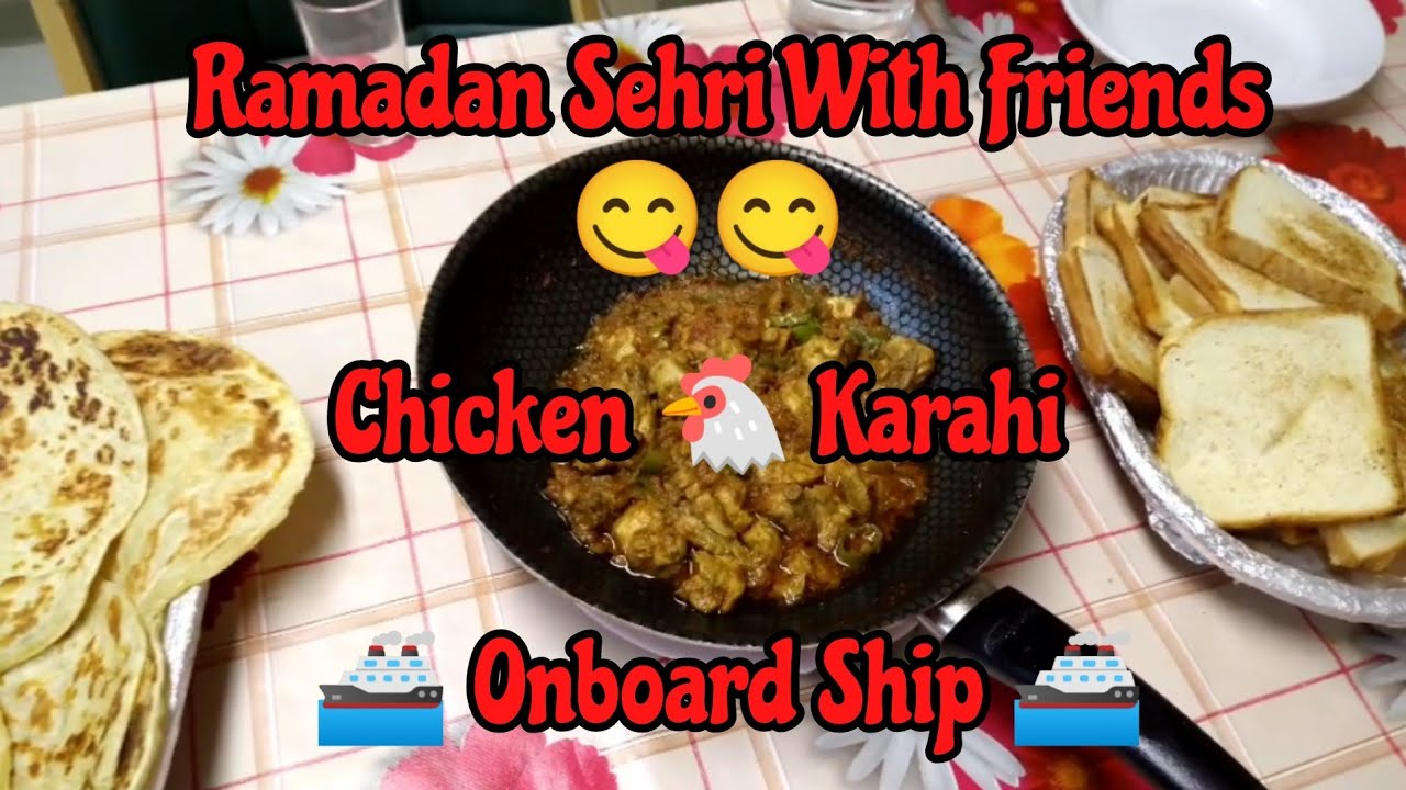 Onboard Ship 🚢 Ramadan Sehri With Friends Chicken 🐔 Karahi