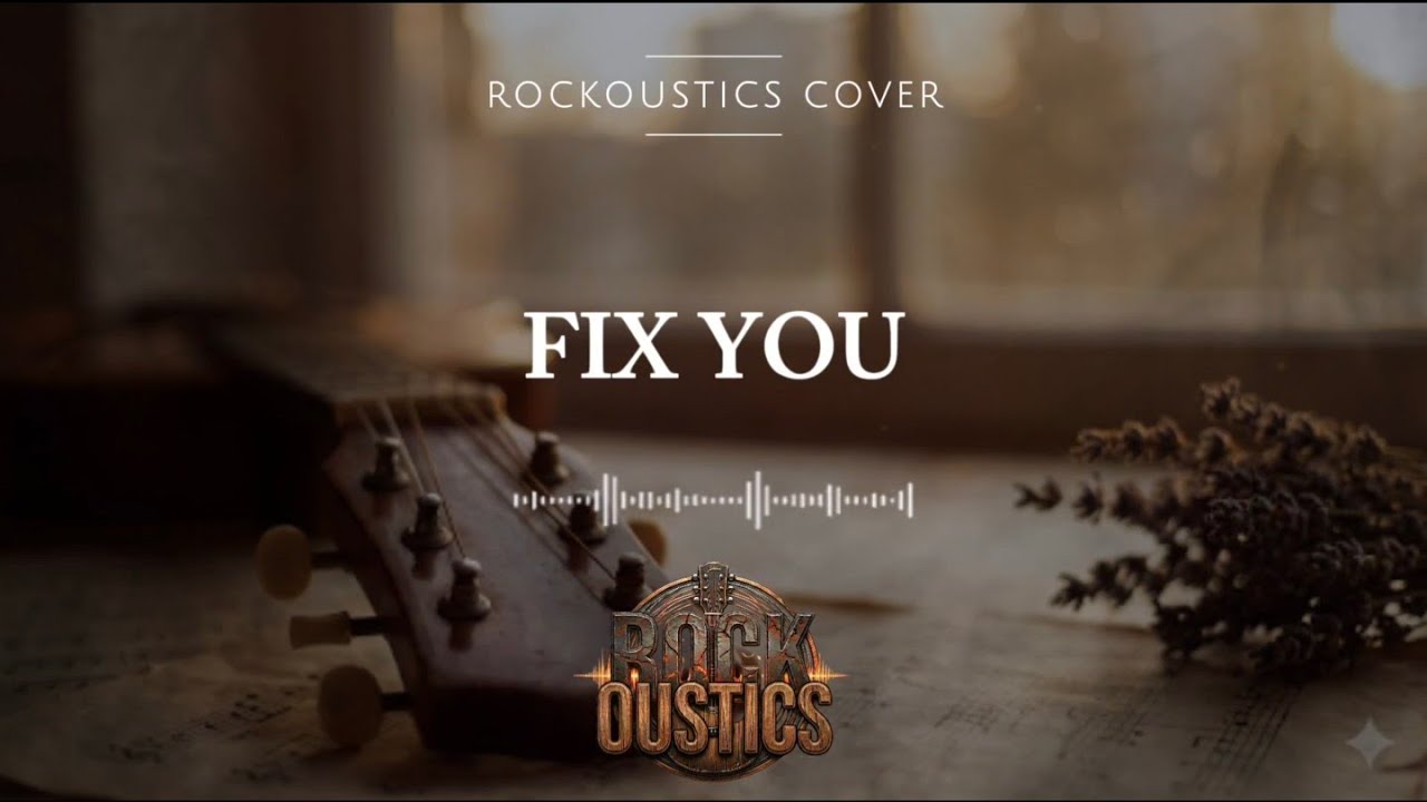 Fix You - Rockoustics (Acoustic Rock Cover)