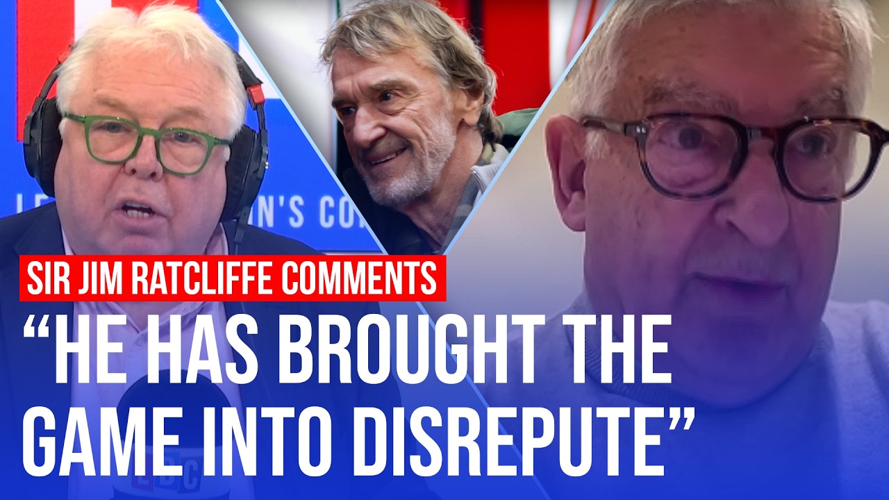 Has Jim Ratcliffe 'brought football into disrepute'? | LBC