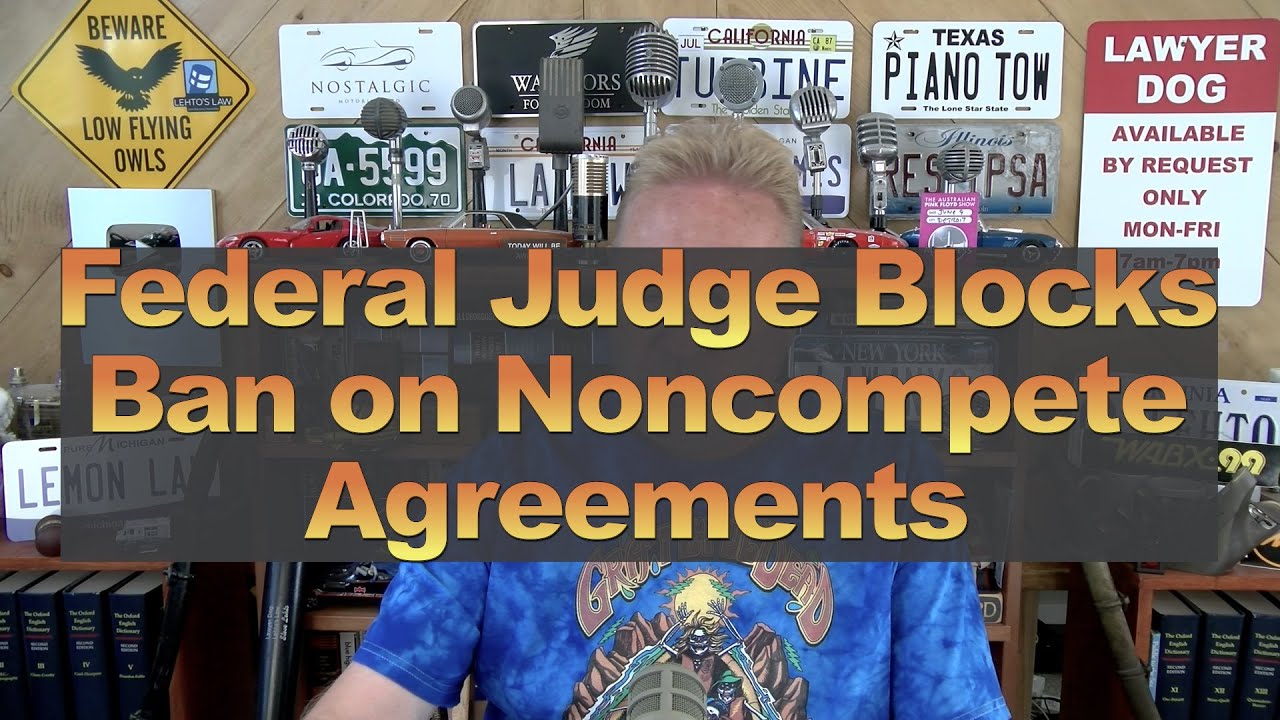 Federal Judge Blocks Ban on Noncompete Agreements