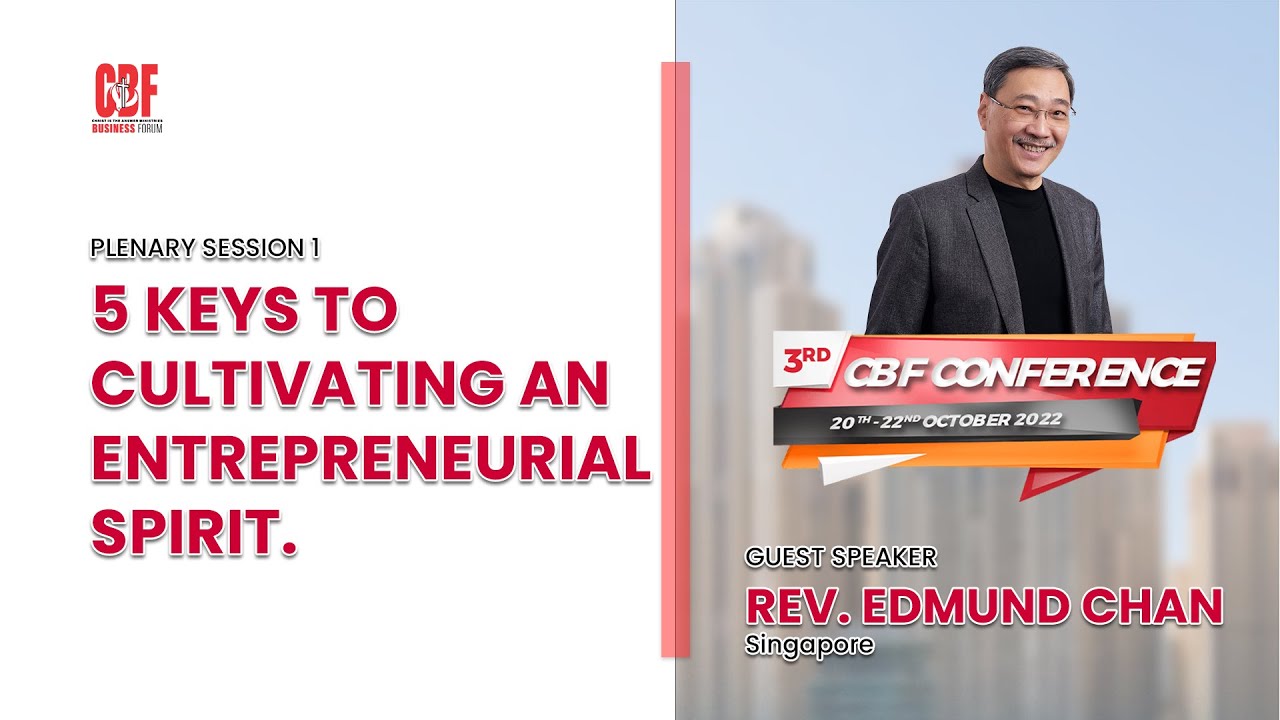 5 Keys to Cultivating an Entrepreneurial Spirit - Rev Edmund Chan