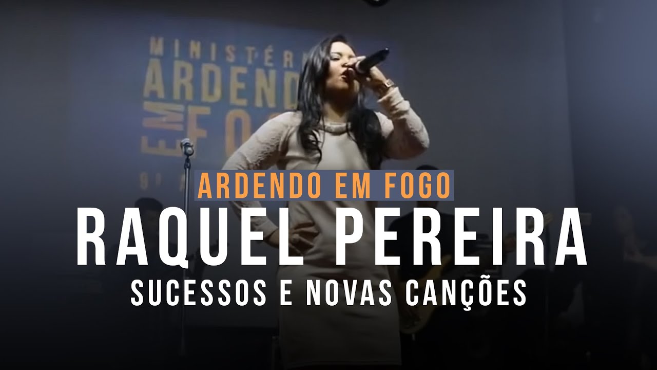 Raquel Pereira - Sucessos & Novas Canções | Ardendo em Fogo