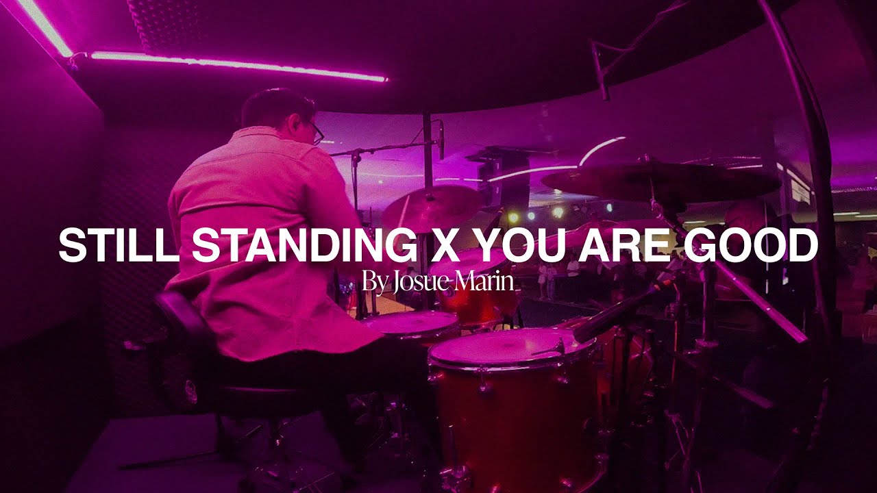 STILL STANDING X YOU ARE GOOD (Israel Houghton) Drum Cover