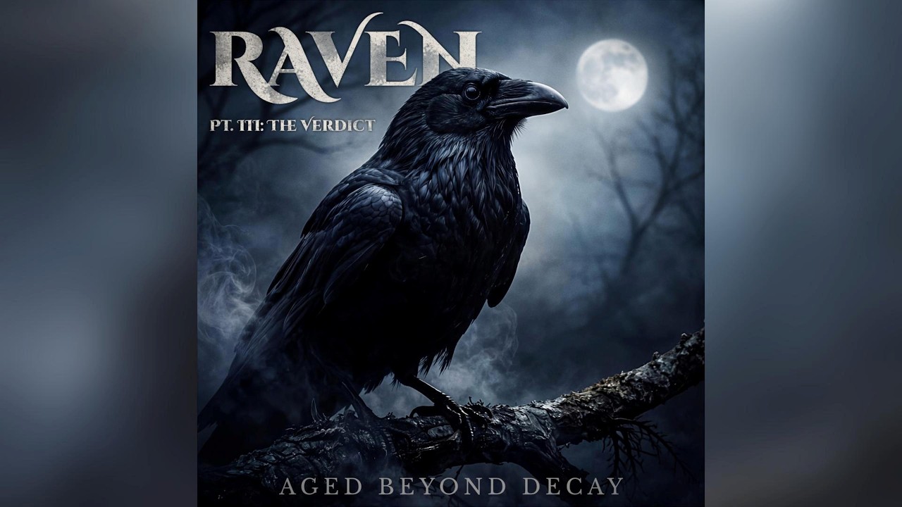 Aged Beyond Decay - RAVEN PT. III: The Verdict