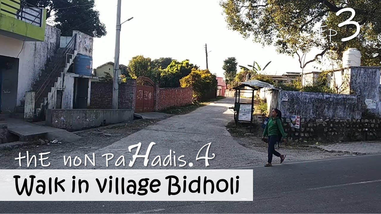 The NonPahadis.4 l ep3:Walk in village Bidholi, Dehradun