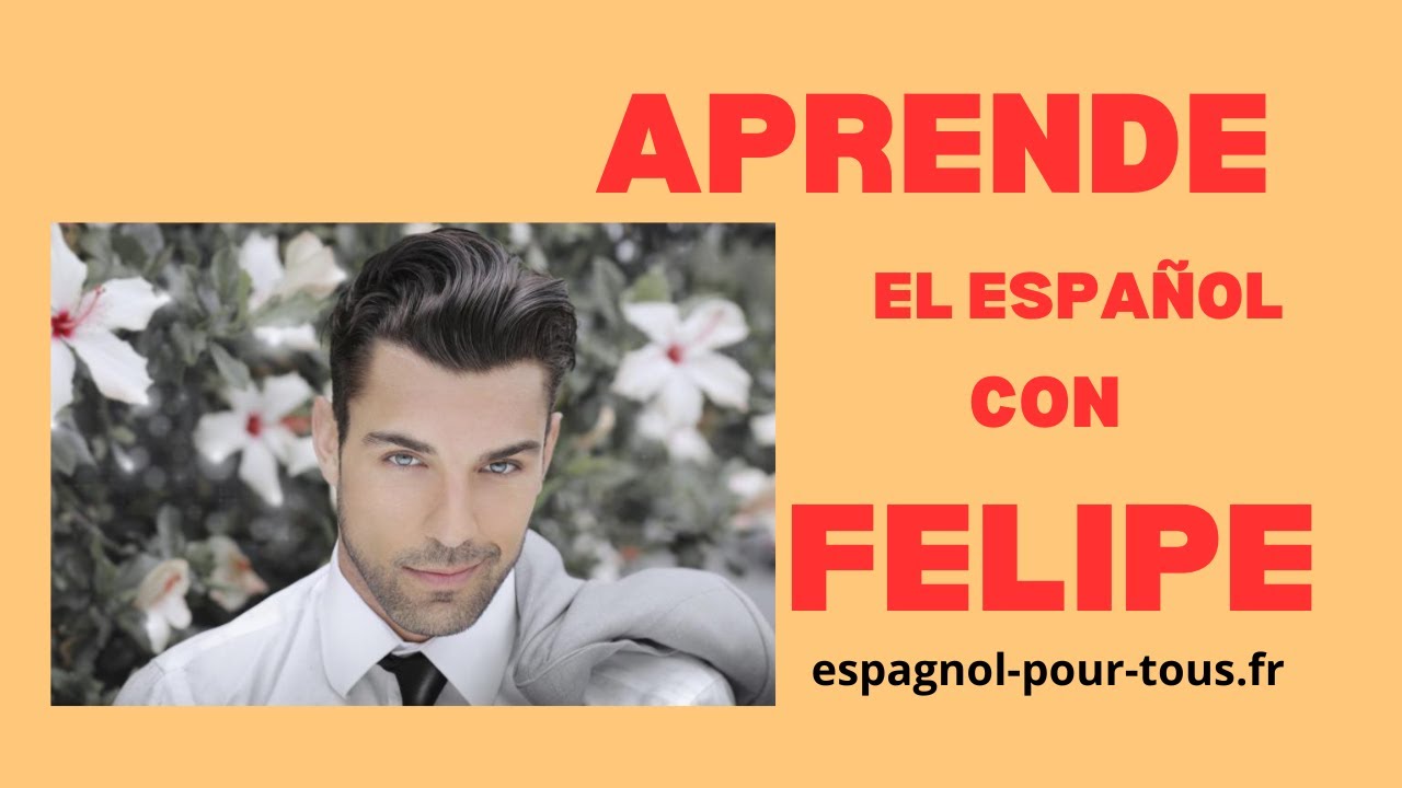 Aprende el español con Felipe