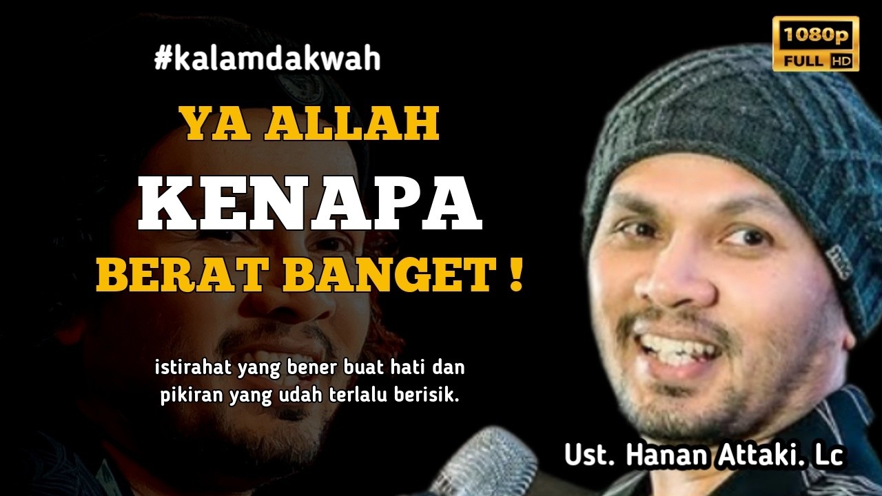Bukan bebannya yang berat, tapi kita yang butuh dikuatkan #ustadzhananattaki