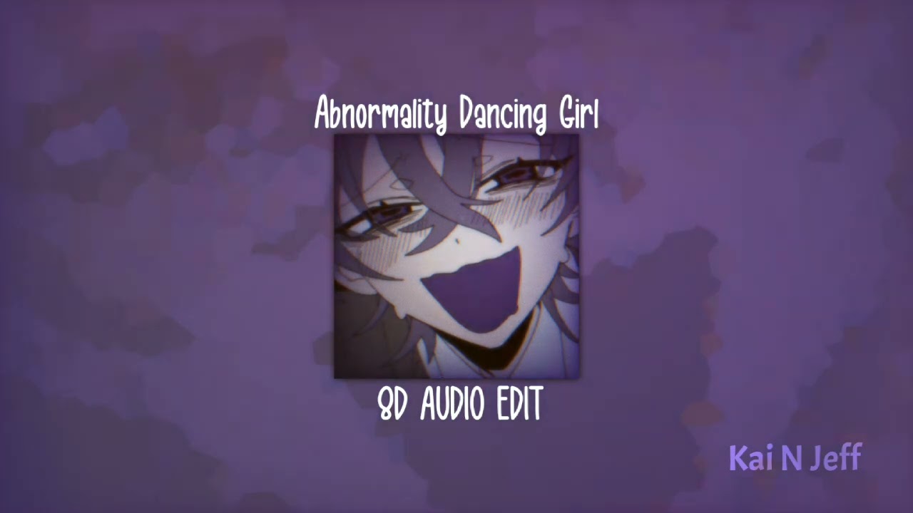 Guchiry - Abnormality Dancing Girl || 8D Audio Edit🎧
