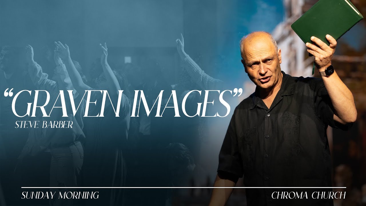 Graven Images | Steve Barber | Chroma Church Live Stream | 5th October 2025
