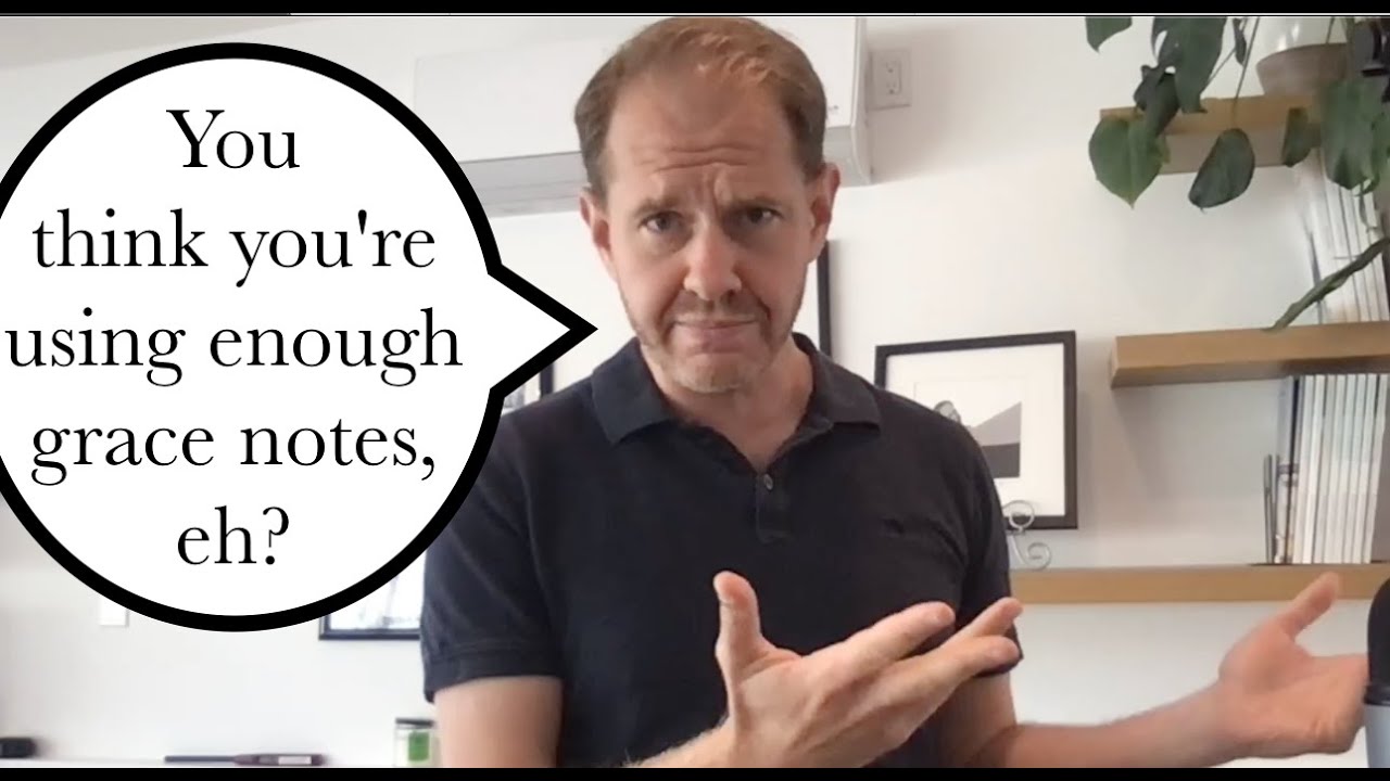 You Yes You! Probably Aren't Using Enough Grace Notes