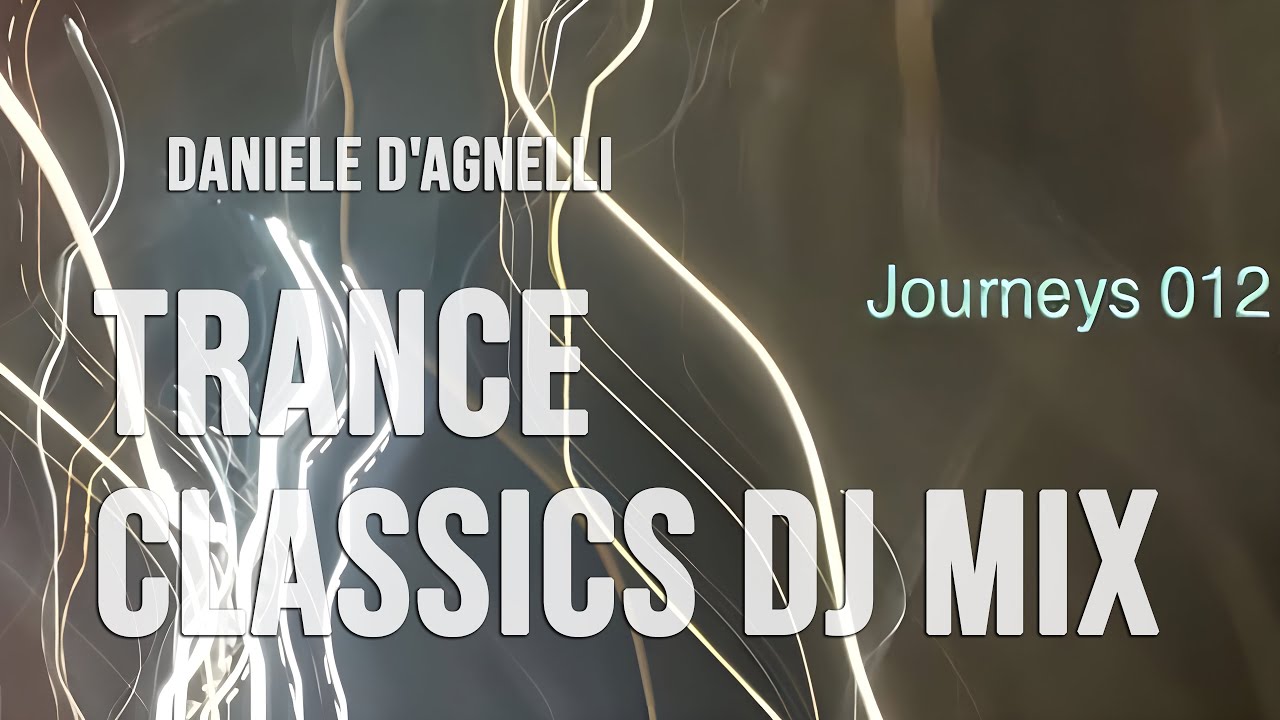 [Trance Classics DJ Mix] Daniele d'Agnelli - Journeys 012 (Warmup) 01-05-2023 | 730