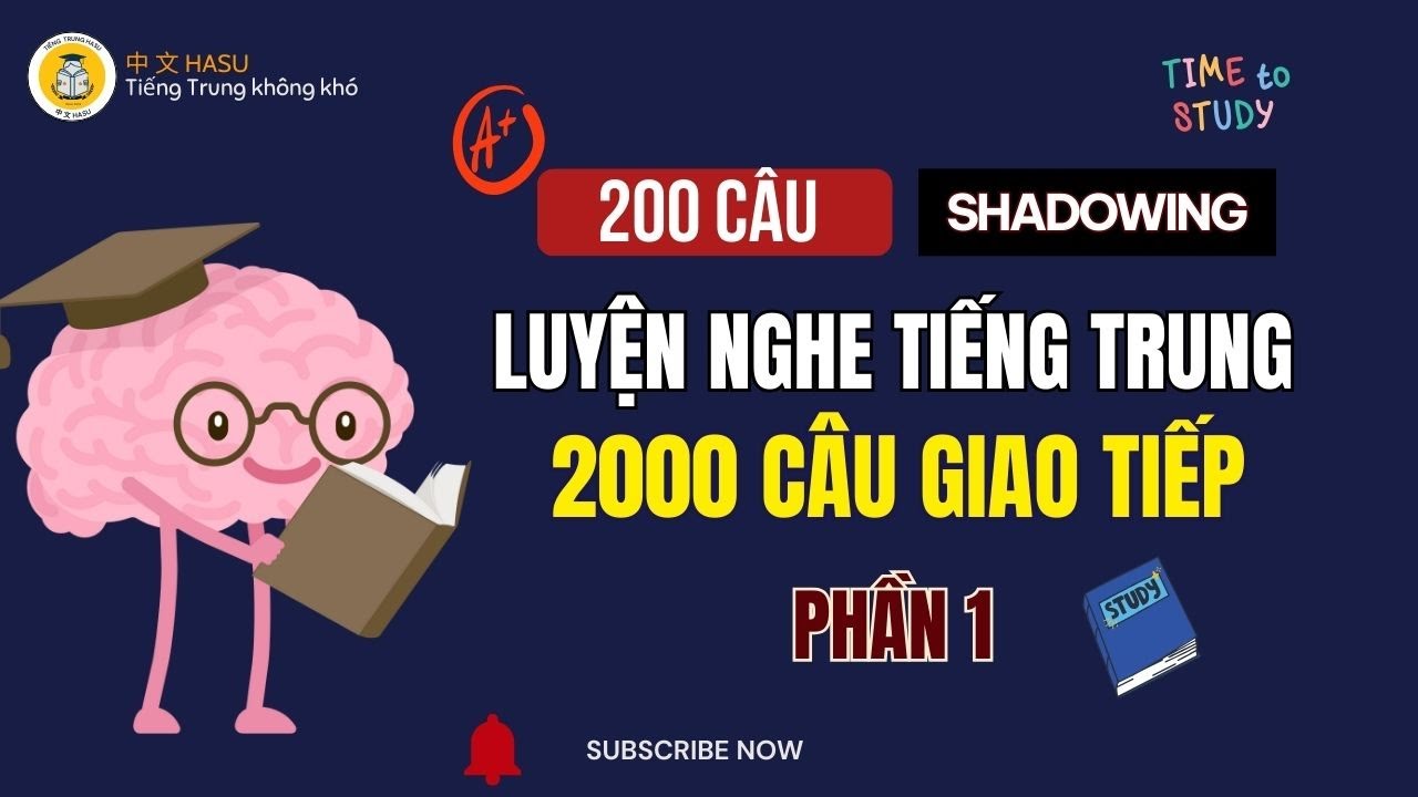 2000 Câu Giao Tiếp Tiếng Trung Thông Dụng (Phần 1) | Học Nói Tiếng Trung Tự Nhiên Như Người Bản Xứ